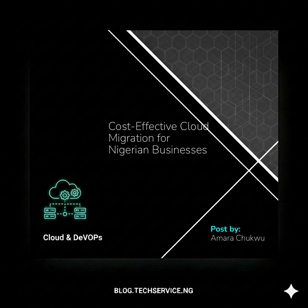 Cost-Effective Cloud Migration for Nigerian Businesses