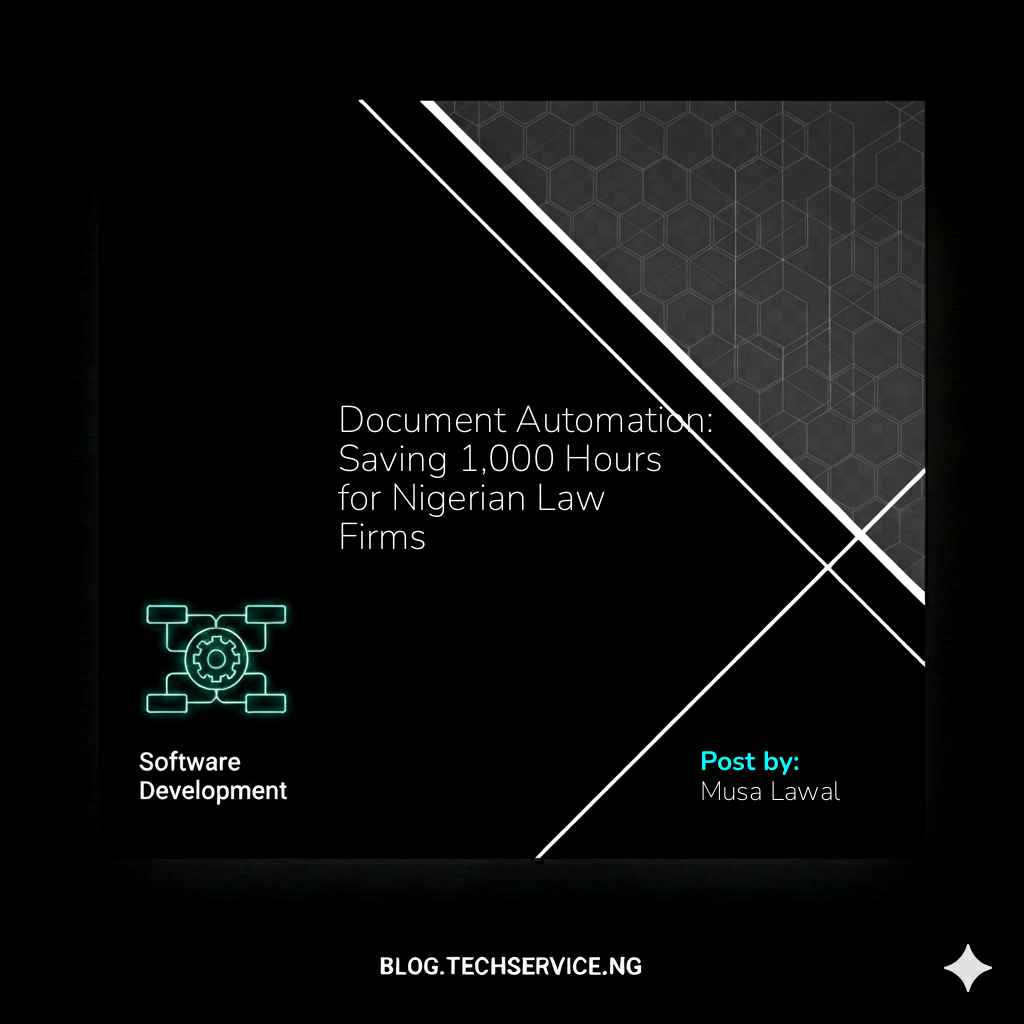 Document Automation: Saving 1,000 Hours for Nigerian Law Firms