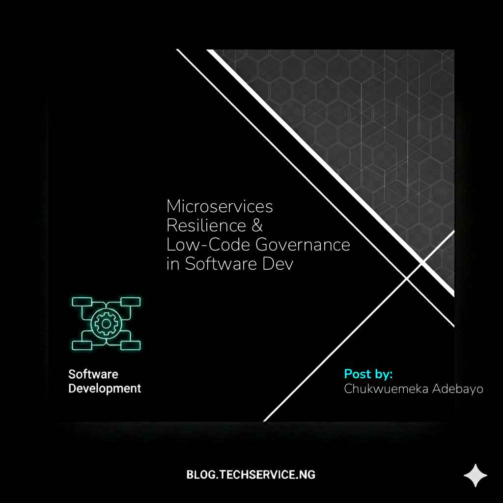 Microservices Resilience & Low-Code Governance in Software Dev
